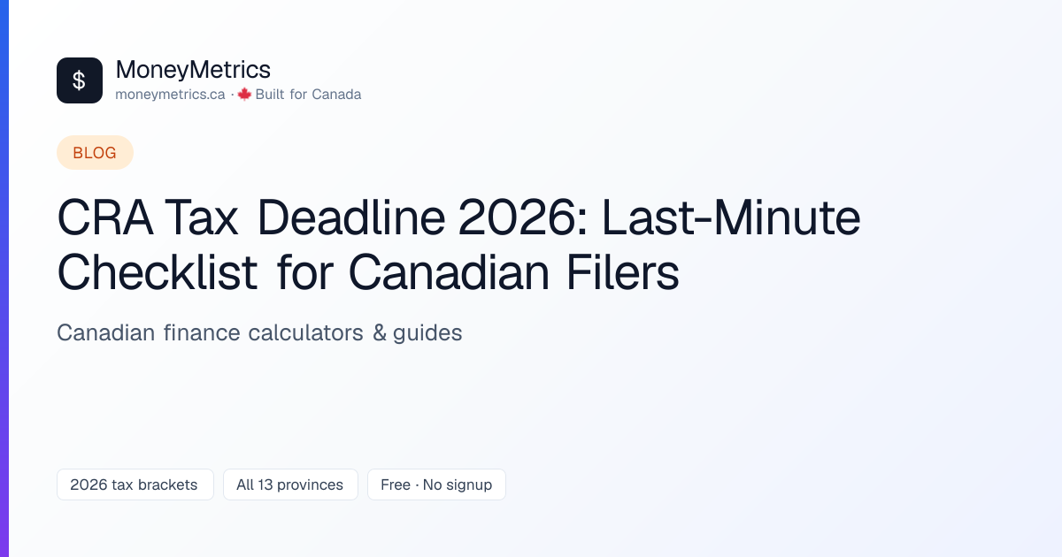 CRA Tax Deadline 2026: Last-Minute Checklist for Canadian Filers ...